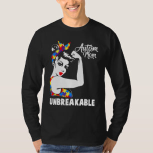 Autism Mom Unbreakable  Autism Awareness Day T-Shirt
