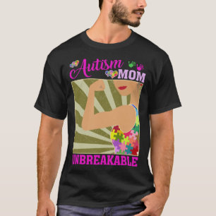 Autism Mom Unbreakable Autism Awareness For Mother T-Shirt