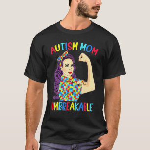 Autism Mom Unbreakable Autism Awareness Mother's W T-Shirt