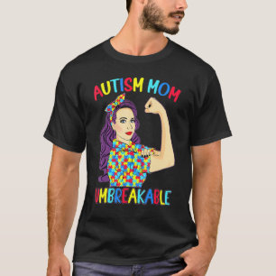 Autism Mom Unbreakable Autism Awareness Mother's W T-Shirt