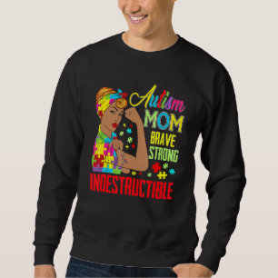 Autism Mom Unbreakable Autism Awareness   Sweatshirt