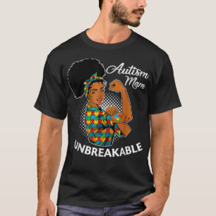 Autism Mom Unbreakable Black Woman Autism Awarene T-Shirt