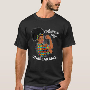 Autism Mom Unbreakable Black Woman Autism Awarenes T-Shirt