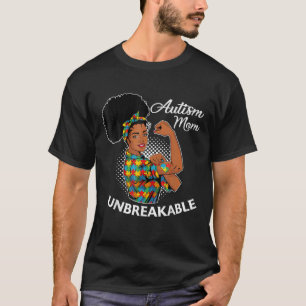 Autism Mom Unbreakable Black Woman Autism Awarenes T-Shirt