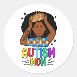 Autism Mom Unbreakable Black Women Queen Autism Aw Classic Round Sticker