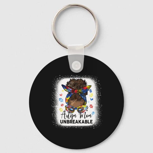 Autism Mom Unbreakable Bleached Messy Bun Afro Bla Keychain (Front)