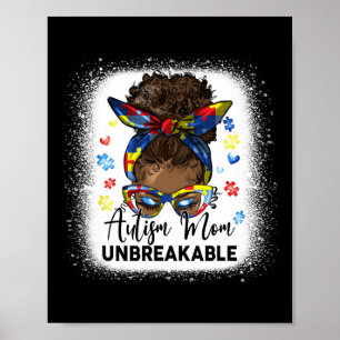 Autism Mom Unbreakable Bleached Messy Bun Afro Bla Poster