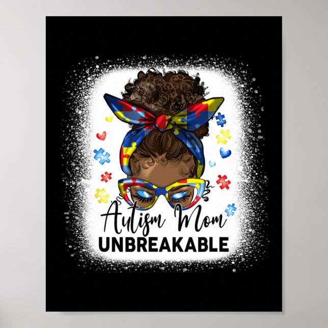 Autism Mom Unbreakable Bleached Messy Bun Afro Bla Poster (Front)