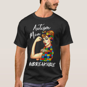 Autism Mom Unbreakable Strong Woman Autism Awarene T-Shirt