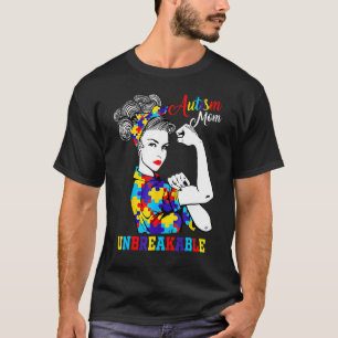 Autism Mom Unbreakable T-  Autism Awareness 1 T-Shirt