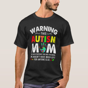 Autism Mom Uses Patience On Her Children Autism Aw T-Shirt