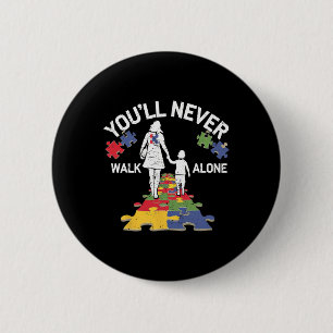 Autism Mom You Will Never Walk-alone Support Autis 2 Inch Round Button