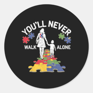 Autism Mom You Will Never Walk-alone Support Autis Classic Round Sticker