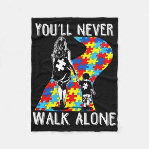 Autism Mom You Will Never Walk-alone Support Autis Fleece Blanket