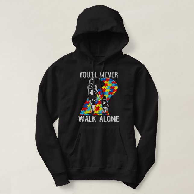 Autism Mom You Will Never Walk-Alone Support Autis Hoodie (Design Front)