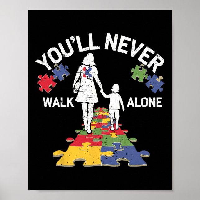 Autism Mom You Will Never Walk-alone Support Autis Poster (Front)