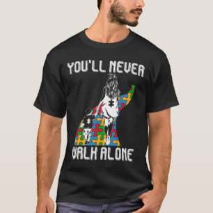 Autism Mom You Will Never Walk-alone Support Autis T-Shirt