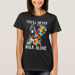 Autism Mom You Will Never Walk-alone Support Autis T-Shirt