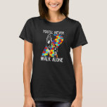 Autism Mom You Will Never Walk Alone Support Autis T-Shirt<br><div class="desc">Autism Mom You Will Never Walk Alone Support Autism Son</div>