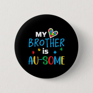 Autism My Brother is Au Some ASD Awareness Kids 2 Inch Round Button