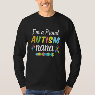 Autism Nana Awareness For I M A Proud Autism Nana T-Shirt