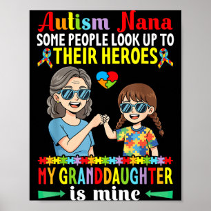 Autism Nana My Granddaughter Is My Hero Awareness  Poster