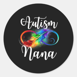 Autism Nana Neurodiversity Rainbow Infinity Sign S Classic Round Sticker