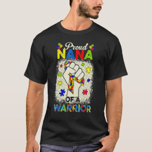 Autism Nana Of Autism Awareness Warrior Support Au T-Shirt