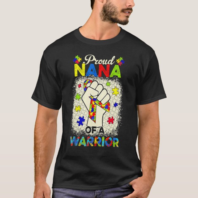 Autism Nana Of Autism Awareness Warrior Support Au T-Shirt (Front)