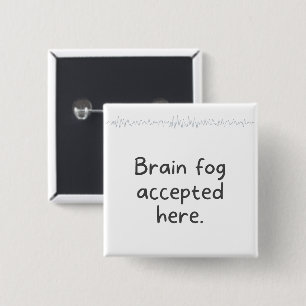 Autism Neurodivergent Brain Fog Accepted Gift 2 Inch Square Button