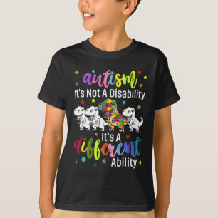Autism Not A Disability It's A Different Ability D T-Shirt