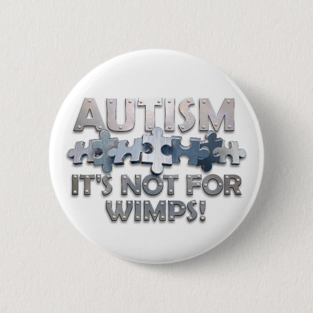 Autism: Not For Wimps 2 Inch Round Button (Front)