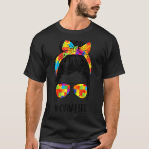 Autism Oma Life Messy Bun Glasses Bandana Motheru2 T-Shirt