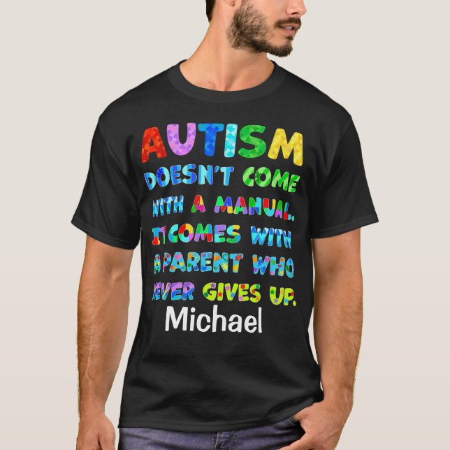 AUTISM Parent Never Gives Up T-Shirt (Front)
