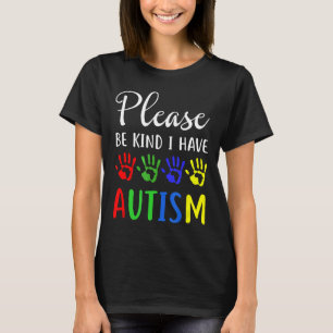 Autism-Please Be Kind I Have Autism-Cute Autism  n T-Shirt