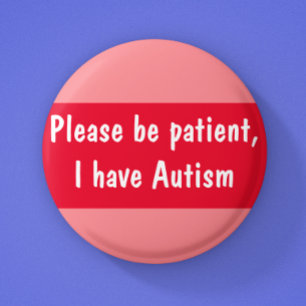 Autism please be patient spectrum 6 cm round badge 2 inch round button
