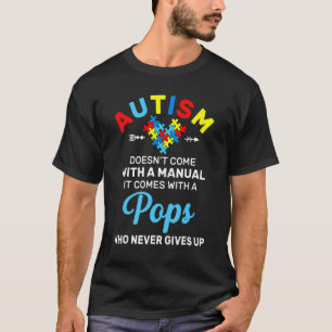 Autism Pops Who Never Gives Up Autism Awareness Mo T-Shirt