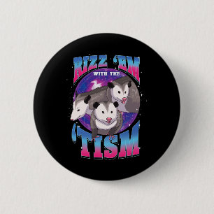 Autism Possum Lover Gift Rizz Em With The Tism Fun 2 Inch Round Button