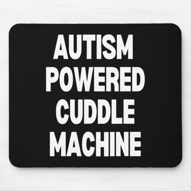 Autism Powered Cuddle Machine  Mouse Pad (Front)