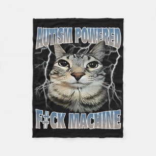Autism Powered F#ck Machine Funny Cat Meme Autisti Fleece Blanket