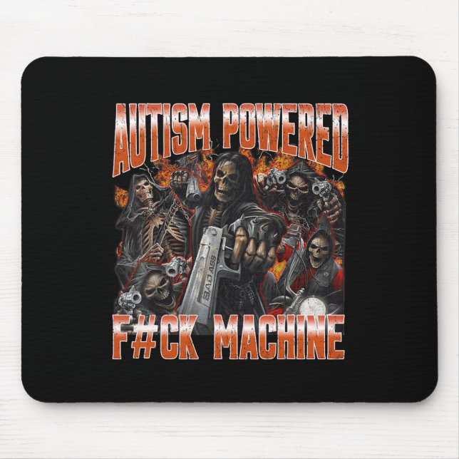 Autism Powered F#ck Machine Funny Hard Skeleton Me Mouse Pad (Front)