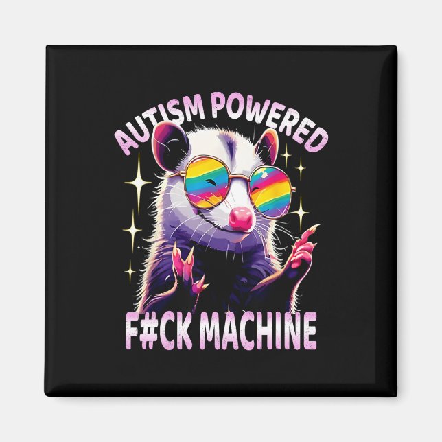 Autism Powered F#ck Machine Funny Meme Opossum Aut Magnet (Front)
