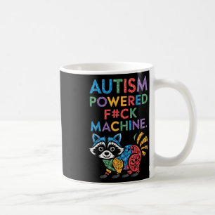 Autism Powered F#k Machine Funny Meme Raccoon Auti Coffee Mug