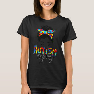 Autism Proud Mom Messy Bun Child Autism Awareness  T-Shirt