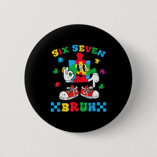 Autism puzzle six seven bruh awareness 6 7 boys 2 inch round button