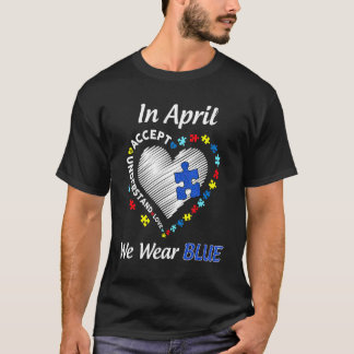 Autism Rainbow In April We Wear Blue Autism Awaren T-Shirt