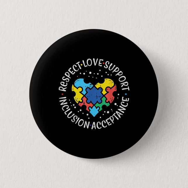 Autism Respect Love Inclusion Acceptance Awareness 2 Inch Round Button (Front)