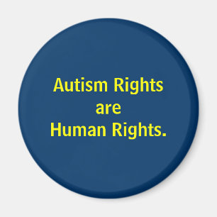Autism Rights are Human Rights. Magnet