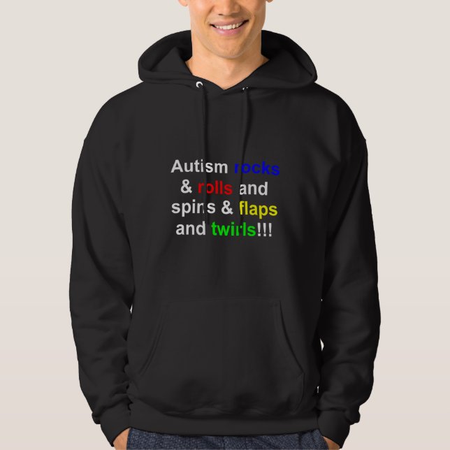 Autism Rocks &amp Rolls &amp Spins &amp Flaps &amp Hoodie (Front)