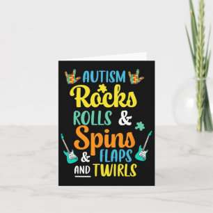 Autism Rocks And Rolls Spins And Flaps And Twirls Card